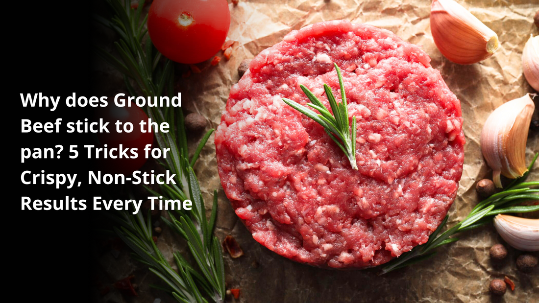 Why does Ground Beef stick to the pan? 5 Tricks for Crispy, Non-Stick Results Every Time