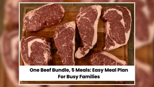 One Beef Bundle, 5 Meals: Easy Meal Plan For Busy Families
