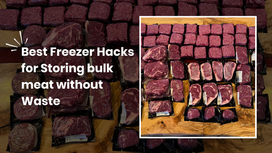 Best Freezer Hacks for Storing bulk meat without Waste