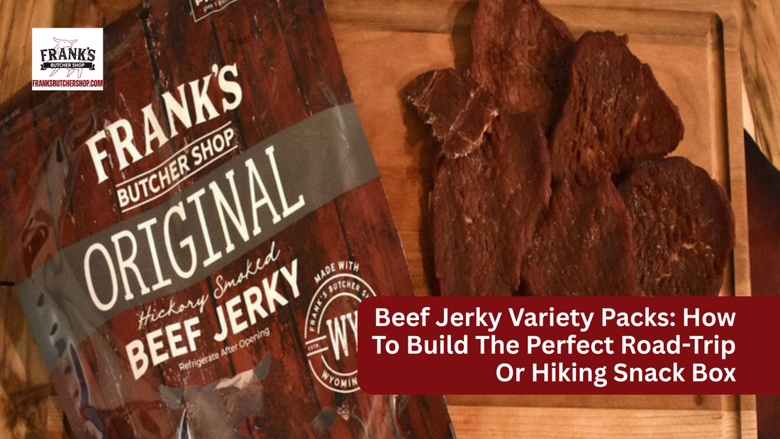 Beef Jerky Variety Packs: How To Build The Perfect Road-Trip Or Hiking Snack Box