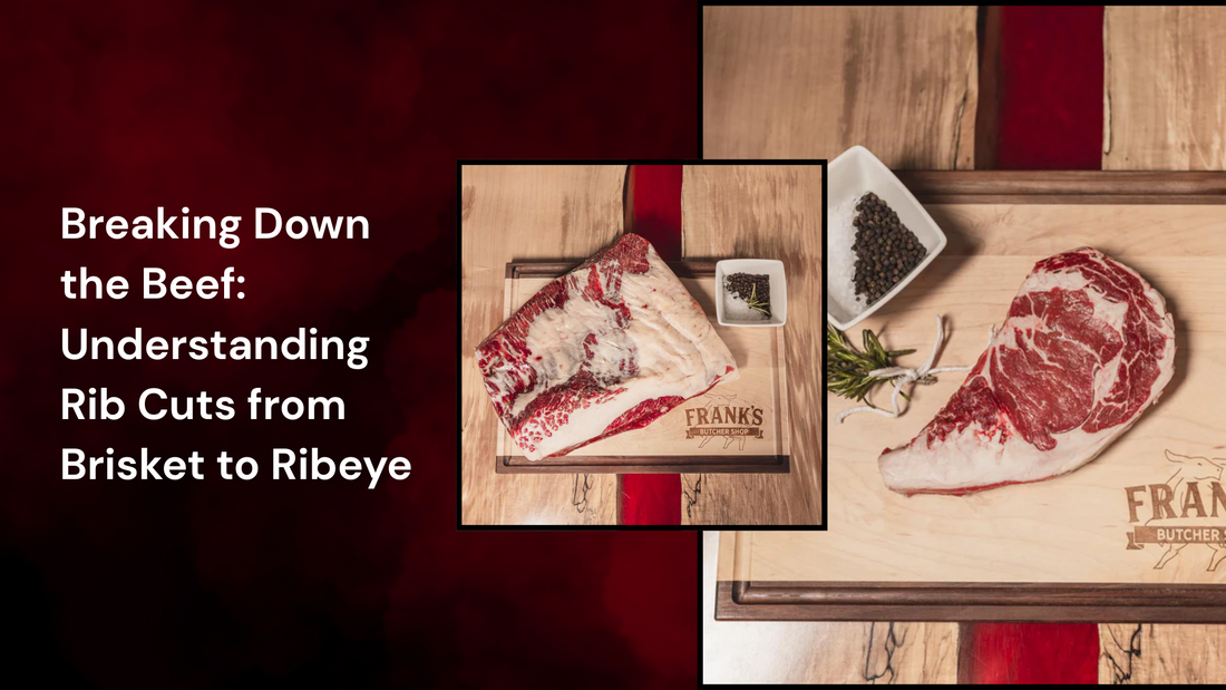 Breaking Down the Beef: Understanding Rib Cuts from Brisket to Ribeye