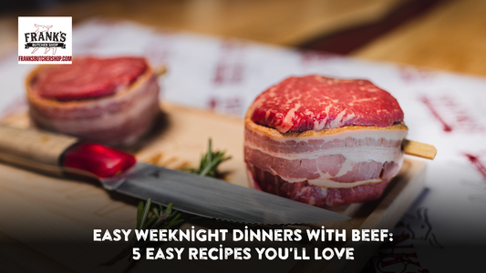Easy Weeknight Dinners With Beef: 5 Easy Recipes You'll Love