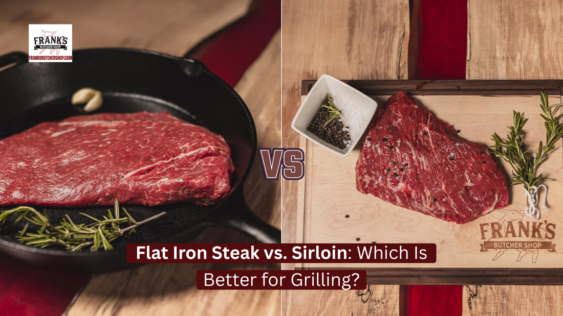 Flat Iron Steak vs. Sirloin: Which Is Better for Grilling?