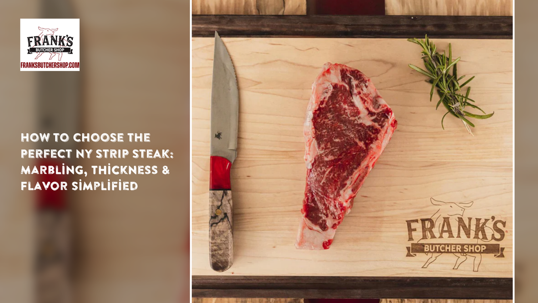 How To Choose The Perfect NY Strip Steak: Marbling, Thickness & Flavor Simplified