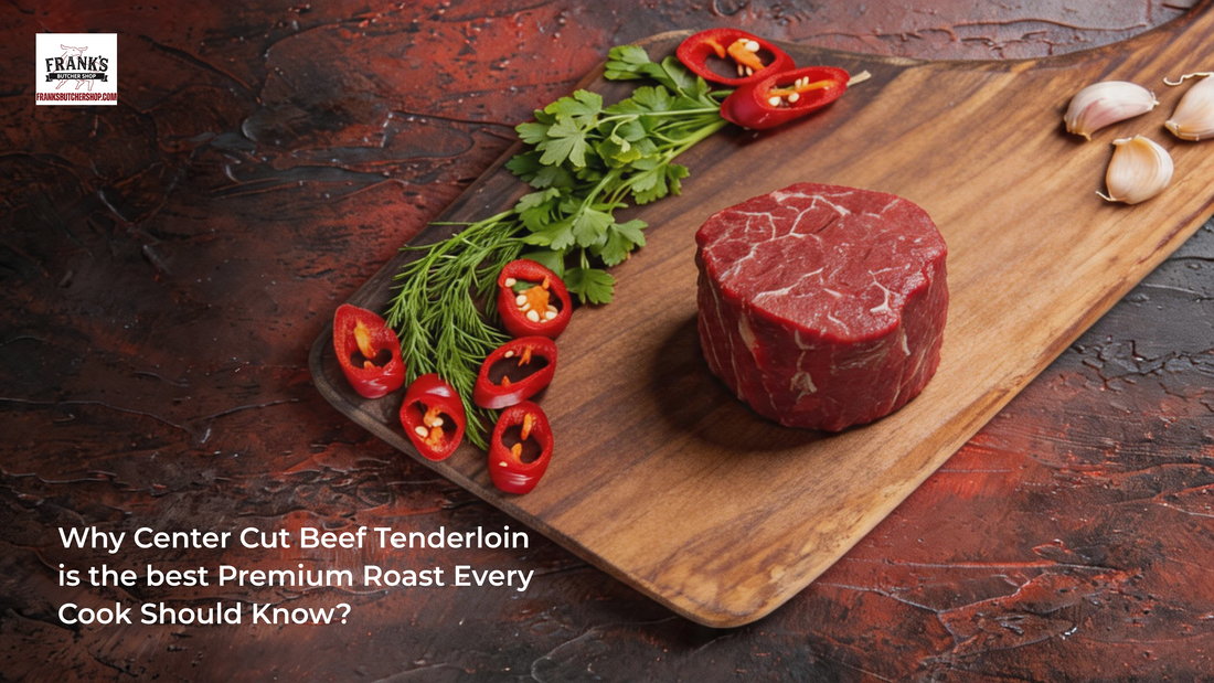 Why Center Cut Beef Tenderloin is the best Premium Roast Every Cook Should Know?